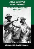 From Inyantue to Entumbane: The Rhodesian African Rifles 1965-1981 - Paperback