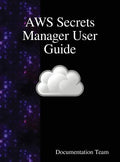 AWS Secrets Manager User Guide - Hardcover