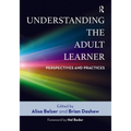 Understanding the Adult Learner: Perspectives and Practices - Paperback