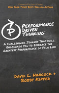 Performance-Driven Thinking: A Challenging Journey That Will Encourage You to Embrace the Greatest Performance of Your Life - Paperback