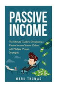 Passive Income: The Proven 10 Methods to Make Over 10k a Month in 90 Days - Paperback