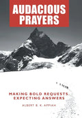 Audacious Prayers: Making Bold Requests. Expecting Answers - Hardcover