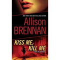 Kiss Me, Kill Me: A Novel of Suspense - Paperback
