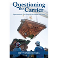Questioning the Carrier: Opportunities in Fleet Design for the U.S. Navy - Hardcover