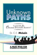 Unknown Paths: A Guide To College Student Safety - Paperback