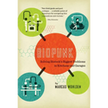 Biopunk: Solving Biotech's Biggest Problems in Kitchens and Garages - Paperback