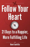 Follow Your Heart: 21 Days to a Happier, More Fulfilling Life - Paperback