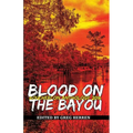 Blood on the Bayou: Bouchercon Anthology 2016 - Paperback