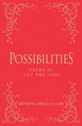 Possibilities: Poems of Life and Love - Hardcover
