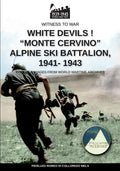 White devils! "Monte Cervino" Alpine Ski Battalion 1941-1943 - Paperback
