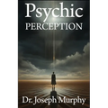 Psychic Perception: The Magic of Extrasensory Power - Paperback