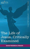 The Life of Jesus, Critically Examined - Hardcover
