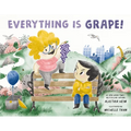 Everything Is Grape! - Hardcover