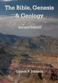 The Bible, Genesis & Geology: Rightly-Dividing Geology and Genesis - Paperback
