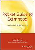 Pocket Guide to Sainthood: The Field Manual for the Super-Virtuous Life - Paperback