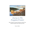 Journey to the Forgotten Frontier: How a Massive Volcanic Explosion and the Year Without Summer Sent Americans West - Paperback