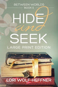 Between Worlds 5: Hide and Seek (large print) - Paperback