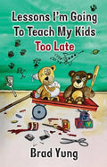 Lessons I'm Going To Teach My Kids Too Late - Paperback