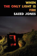 When the Only Light Is Fire - Paperback
