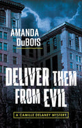 Deliver Them from Evil: A Camille Delaney Mystery - Paperback