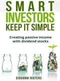 Smart Investors Keep It Simple: Creating passive income with dividend stocks - Hardcover