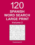 Spanish Word Search Large Print: 120 Puzzles - Volume 2 - Paperback