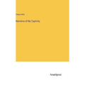Narrative of My Captivity - Hardcover