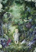 Choices Like Rivers - Hardcover