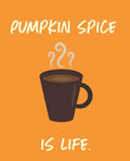Pumpkin Spice Is Life - Paperback