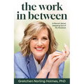 The Work in Between: A Memoir About Stepping Out of My Shadows - Paperback