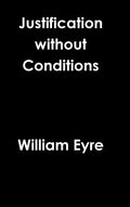 Justification without Conditions - Hardcover
