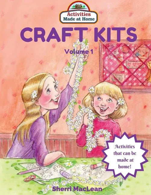 Craft Kits Volume 1: Activities Made at Home - Paperback