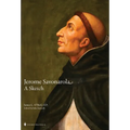 Jerome Savonarola: A Sketch - Hardcover