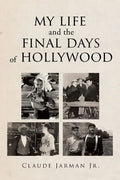 My Life and the Final Days of Hollywood - Paperback