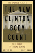 The New Clinton Body Count: Suspicious Political Deaths - Paperback