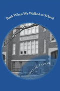Back When We Walked to School - Paperback