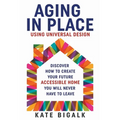 Aging In Place: Using Universal Design - Paperback