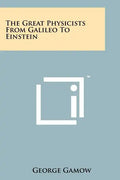 The Great Physicists From Galileo To Einstein - Paperback