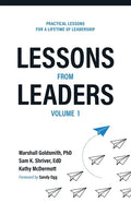Lessons from Leaders Volume 1: Practical Lessons for a Lifetime of Leadership - Paperback