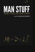 Man Stuff: Things a Young Man Needs to Know - Paperback