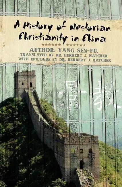 A History of Nestorian Christianity in China - Paperback