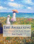 The Awakening: Short Stories of Kate Chopin - Paperback