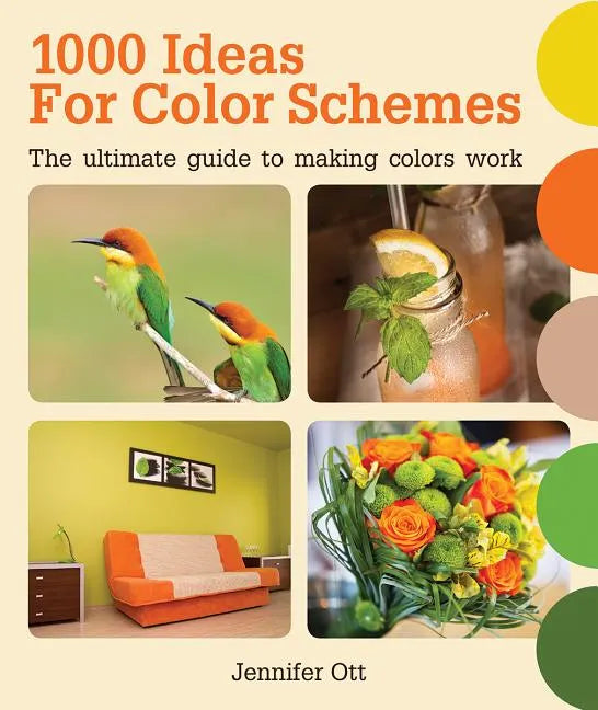 1000 Ideas for Color Schemes: The Ultimate Guide to Making Colors Work - Paperback