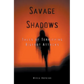 Savage Shadows: Tales of Terrifying Bigfoot Attacks - Paperback