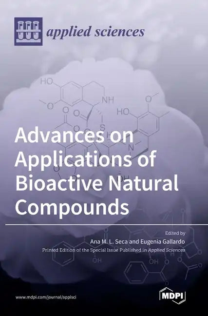 Advances on Applications of Bioactive Natural Compounds - Hardcover