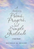 A Gathering of Poems, Prayers, and Simple Gratitude: A Daily Reader - Hardcover