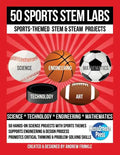 50 Sports STEM Labs: Sports-Themed STEM & STEAM Projects - Paperback