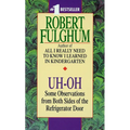 Uh-Oh: Uh-Oh: Some Observations from Both Sides of the Refrigerator Door - Paperback