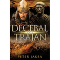 Decebal And Trajan: Rome-Dacia Wars Series 100-102 AD - Paperback