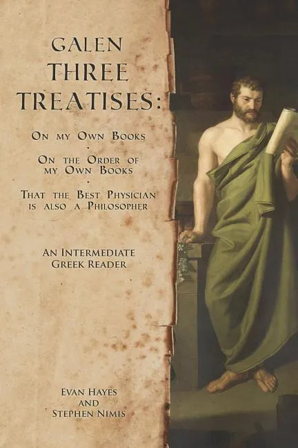 Galen, Three Treatises: An Intermediate Greek Reader: Greek Text with Running Vocabulary and Commentary - Paperback